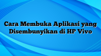 Cara Membuka Aplikasi yang Disembunyikan di HP Vivo