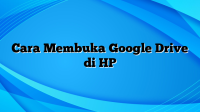 Cara Membuka Google Drive di HP