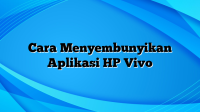 Cara Menyembunyikan Aplikasi HP Vivo