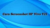 Cara Screenshot HP Vivo Y21