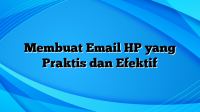 Membuat Email HP yang Praktis dan Efektif