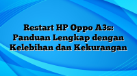 Restart HP Oppo A3s: Panduan Lengkap dengan Kelebihan dan Kekurangan